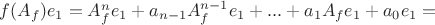 $f(A_f)e_1=A^n_fe_1+a_{n-1}A^{n-1}_fe_1+...+a_1A_fe_1+a_0e_1=$