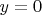 $y = 0