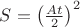 $S = \left (\frac{At}{2} \right ) ^2$