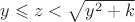 $y \leqslant z<\sqrt{y^2+k}$