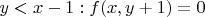 $y<x-1: f(x, y+1)=0$