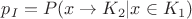 $p_I= P(x\to K_2|x\in K_1)$ $p_I= P(x\to K_2|x\in K_1)$