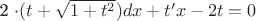 2 \cdot (t+\sqrt{1+t^2}) dx +t'x-2t = 0 $