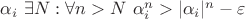 $\alpha_i  \ \exists N: \forall n > N \ \alpha_i^n > |\alpha_i|^n - \varepsilon$