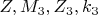 $Z, M_3, Z_3, k_3$
