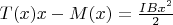 $T(x)x - M(x) = \frac{IBx^2}{2}$
