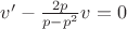$v'-\frac{2p}{p-p^2}v=0$