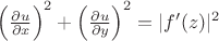 $\Bigl(\frac{\partial u}{\partial x}\Bigr)^2+\Bigl(\frac{\partial u}{\partial y}\Bigr)^2=|f'(z)|^2$