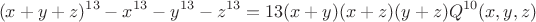 $$(x+y+z)^{13}-x^{13} -y^{13}-z^{13}=13(x+y)(x+z)(y+z)Q^{10}(x,y,z)$$