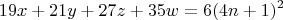 $$19x+21y+27z+35w=6(4n+1)^2$$