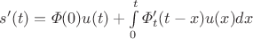 $s'(t)=\varPhi(0)u(t)+\int\limits_0^t\varPhi'_t(t-x)u(x)dx$