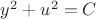 $y^2+u^2=C$