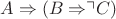 $A \Rightarrow(B \Rightarrow\urcorner C)$