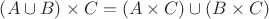$% MathType!MTEF!2!1!+-
% feaafiart1ev1aaatCvAUfeBSjuyZL2yd9gzLbvyNv2CaerbuLwBLn
% hiov2DGi1BTfMBaeXatLxBI9gBaerbd9wDYLwzYbItLDharqqtubsr
% 4rNCHbGeaGqiVu0Je9sqqrpepC0xbbL8F4rqqrFfpeea0xe9Lq-Jc9
% vqaqpepm0xbba9pwe9Q8fs0-yqaqpepae9pg0FirpepeKkFr0xfr-x
% fr-xb9adbaqaaeGaciGaaiaabeqaamaabaabaaGcbaWaaeWaaeaaca
% WGbbGaeyOkIGSaamOqaaGaayjkaiaawMcaaiabgEna0kaadoeacqGH
% 9aqpdaqadaqaaiaadgeacqGHxdaTcaWGdbaacaGLOaGaayzkaaGaey
% OkIG8aaeWaaeaacaWGcbGaey41aqRaam4qaaGaayjkaiaawMcaaaaa
% !4A85!
\[
\left( {A \cup B} \right) \times C = \left( {A \times C} \right) \cup \left( {B \times C} \right)
\]
$