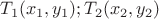 $T_1(x_1,y_1);T_2(x_2,y_2)$
