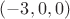 $(-3, 0, 0)$