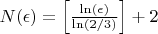 $ N(\epsilon) = \left[\frac{\ln(\epsilon)}{\ln(2/3)}\right]+2$