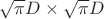 $\sqrt{\pi}D  \times \sqrt{\pi}D$