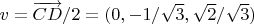 $v = \overrightarrow{CD}/2 = (0, -1/\sqrt{3}, \sqrt{2}/\sqrt{3})$