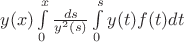 $y(x)\int\limits_0^x \frac{ds}{y^2(s)}\int\limits_0^s y(t) f(t) dt$
