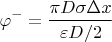 $$\varphi^- = \frac{\pi D \sigma \Delta x}{\varepsilon D/2}$$