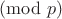 $\pmod p$