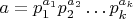 $a=p_1^{a_1}p_2^{a_2}\ldots p_k^{a_k}$