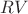 $RV$