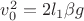 $v_0^2=2l_1\beta g$ $v_0^2=2l_1\beta g$