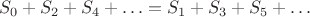 $$S_0+S_2+S_4+\ldots=S_1+S_3+S_5+\ldots$$