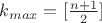 $k_{max}=[\frac {n+1}2]$