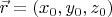$\vec{r}=(x_0,y_0,z_0)$