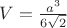 $V=\frac{a^3}{6\sqrt{2}}$