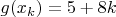 $g(x_k)=5+8k$