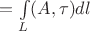 $=\int\limits_{L} (A,\tau) dl$