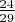 $\frac{24}{29}$