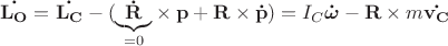 $$\mathbf{\dot{L_O}}=\mathbf{\dot{L_C}}-(\underset{=0}{\underbrace{\mathbf{\dot{R}}}}\times\mathbf{p}+\mathbf{R}\times\mathbf{\dot{p}})=I_C \boldsymbol{\dot{\omega}}-\mathbf{R}\times m\mathbf{\dot{v_C}}$$