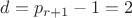 $d=p_{r+1}-1=2$
