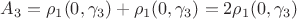$A_3=\rho_1(0,\gamma_3)+\rho_1(0,\gamma_3)=2\rho_1(0,\gamma_3)$