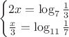 $$\begin{cases}
2x = \log_7 {\frac {1}{3}}\\
\frac {x}{3} = \log_{11} \frac {1}{7}\\
\end{cases}$$