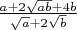 $\frac{a+2\sqrt{ab}+4b}{\sqrt{a}+2\sqrt{b}}$