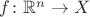 $f \colon \mathbb{R}^n \to X$