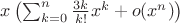 $x\left(\sum_{k=0}^{n}\frac{3k}{k!}x^{k} + o(x^{n})\right)$