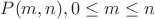 $P(m,n), 0 \leq m \leq n$ $P(m,n), 0 \leq m \leq n$