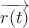 $\overrightarrow{r(t)}$