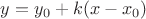 $y=y_0+k(x-x_0)$