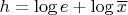 $h=\log e+\log\overline{x}$