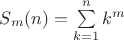 $S_m(n)=\sum\limits_{k=1}^{n}k^m$