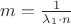 $m=\frac{1}{\lambda_1 \cdot n}$