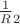 $ \frac 1 R_2$
